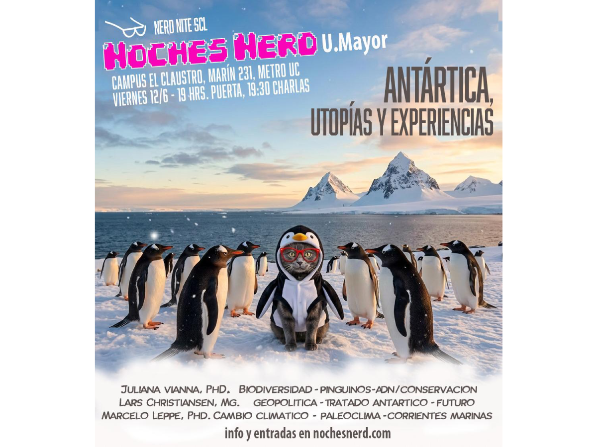 La Antártica como nunca la hemos visto: ciencia, geopolítica y el futuro del planeta se toman la Noche Nerd